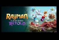 ری‌من برگشت؛ «Rayman Legends: Retold» رسماً تأیید شد